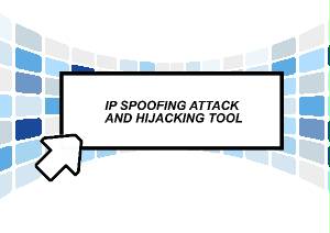 Ip spoofing and hijacking tool